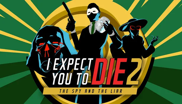 I Expect You To Die 2