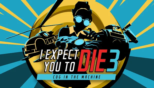 I Expect You To Die 3